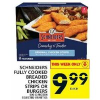 Schneiders Fully Cooked Breaded Chicken Strips Or Burgers