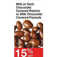 Milk or Dark Chocolate Covered Raisins or Milk Chocolate Covered Peanuts