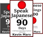 Speak Japanese in 90 Days (Kindle editions, 5 book series) - 4 of 5 books discounted to $0.00 each, 5th book $3.99