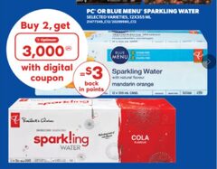 President Choice or PC Blue Menu Sparkling Water 12x355ml. Get 3,000 PC Points WUB 2. Effectively $3.50 per case.
