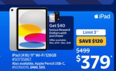 Apple 11-inch iPad A16 Wi-Fi 128GB - Silver $379.99 + $40 Bonus Rewards with MasterCard (Starts Nov. 26th at 9pm Est )