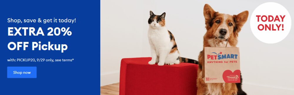 [PetSmart] Extra 20% Off Online Orders for In-Store Pickup (TODAY ONLY ...