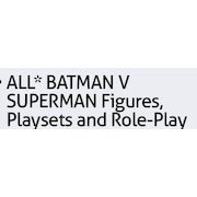 All Batman V Superman Figures, Playsets and Role - Play - 25% off
