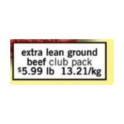 Extra Lean Ground Beef  - $5.99/lb