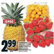 Strawberries, Jumbo Pineapples, Goldenberries - $2.99